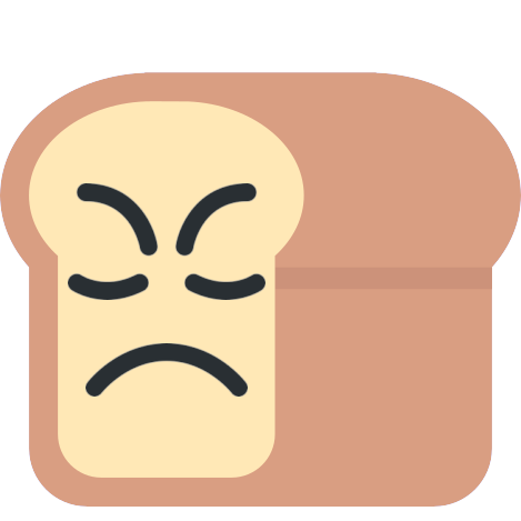:breadunhappy: :breadunhappy: